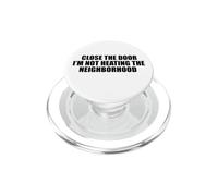 Fermez la Porte Je ne Chauffe Pas Le Quartier PopSockets PopGrip pour MagSafe