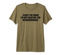 Fermez la Porte Je ne Chauffe Pas Le Quartier T-Shirt Haut de Gamme