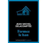 Fermez le ban - Jean-Michel Delacomptée - Presses De La Cite - broché - Roman