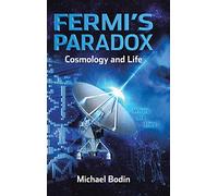 Fermi’s Paradox Cosmology and Life
