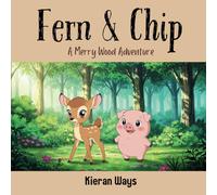 Fern and Chip: A Merry Wood Adventure: Gift Book for Young Children | Friendship, Helping, Kindness