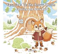 Fern Goes To: the Snowy Woods Coloring Book with Story