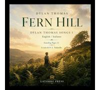 FERN HILL: DYLAN THOMAS SONGS 1