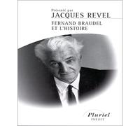 Jacques Revel – Fernand Braudel et l'histoire – Hachette Pratique – Livre