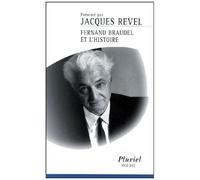 Jacques Revel – Fernand Braudel et l'histoire – Hachette Pratique – Livre