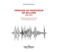 Fernand de Montessus de Ballore, 1851-1923: Pionnier français de la science des tremblements de terre