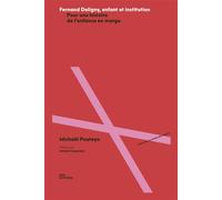 Fernand Deligny, enfant et institution Pour une histoire de l'enfance en marge - Michaël Pouteyo - Ens Lyon-Inrp - broché - Essai