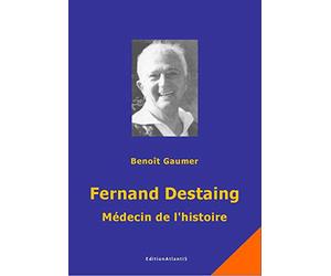 Fernand Destaing, médecin de l'histoire