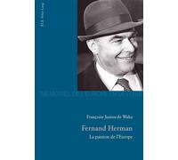 Fernand Herman La passion de l'Europe - Françoise Jurion-de Waha - Peter Lang - broché - Essai
