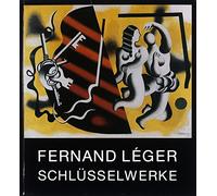 FERNAND LÉGER - SCHLÜSSELWERKE