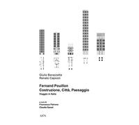 Fernand Pouillon. Costruzione, città, paesaggio. Viaggio in Italia