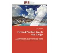Fernand Pouillon dans la ville d'Alger Connaissance et reconnaissance d'un habitat integré:Cas de l'ensemble du "Climat de France" - Rym Merzelkad - Universitaires Europeennes - broché - Etude