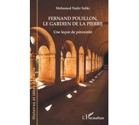 Fernand Pouillon, le gardien de la pierre: Une leçon de pérennité