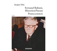 Fernand Rabant : Historien-Paysan Franc-comtois