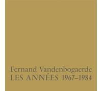 Fernand Vandenbogaerde - Les Annees 1967-1984
