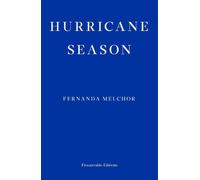 Fernanda Melchor Hurricane Season (Poche)
