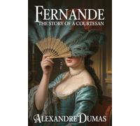 Fernande: The Story of a Courtesan: A New Translation