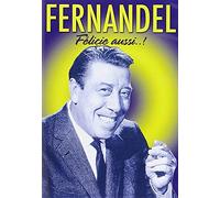 Fernandel : Félicie aussi... !