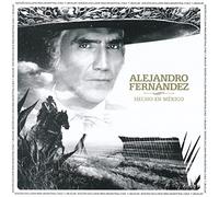 Fernandez,Alejandro - Hecho en Mexico [Import]