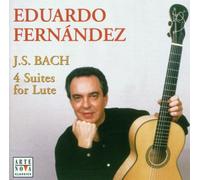 Fernandez,Eduardo - J.S.Bach: 4 Suites for Lute [Import]