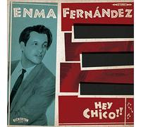 Fernandez, Enma - Hey Chico