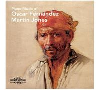 Fernandez / Jones - Piano Music Of Oscar Fernandez [Compact Discs]