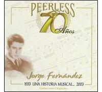 Fernandez, Jorge - 70 Anos Peerless Una Historia Musical