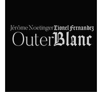 Fernandez, Lionel / Jerome Noetinger - Outer Blanc
