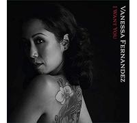 Fernandez,Vanessa - I Want You [Import]