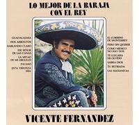 Fernandez, Vicente - Lo Mejor De La Baraja Con El Rey