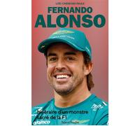 Fernando Alonso Itinéraire d'un monstre sacré de la F1 - Loïc Chenevas-Paule - Talent Poche - Poche - Biographie