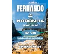 Fernando de Noronha Travel Guide 2024 - 2025: Brazil's Coastal Gem in the Atlantic Ocean