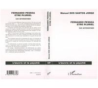Fernando Pessoa Etre pluriel Les hétéronymes - Manuel Dos Santos Jorge - L'harmattan - broché - Essai