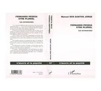 Fernando Pessoa Etre pluriel Manuel Dos Santos Jorge (Auteur)
