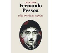 Fernando Pessoa: Olha Detrás do Espelho
