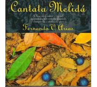Fernando V. Arias ( music) & Ramon Fraga Garcia ( text) - CANTATA MELIDA