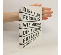 Fernblick: Wie Wir Uns Die Zukunft Erzählen