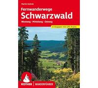 Fernwanderwege Schwarzwald: Westweg - Mittelweg - Ostweg. 41 Etappen. Mit GPS-Tracks