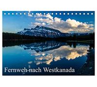 Fernweh nach Westkanada (Tischkalender 2026 DIN A5 quer), CALVENDO Monatskalender: Bilder einer unvergesslichen Reise durch die Weiten Westkanadas.