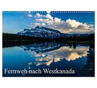 Fernweh nach Westkanada (Wandkalender 2026 DIN A3 quer), CALVENDO Monatskalender: Bilder einer unvergesslichen Reise durch die Weiten Westkanadas.