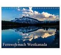 Fernweh nach Westkanada (Wandkalender 2026 DIN A4 quer), CALVENDO Monatskalender: Bilder einer unvergesslichen Reise durch die Weiten Westkanadas.