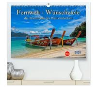 Fernweh - Wunschziele, die Traumziele der Welt entdecken (hochwertiger Premium Wandkalender 2026 DIN A2 quer), Kunstdruck in Hochglanz: Wenn die ... immer auf der Suche nach neuen Traumzielen.