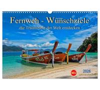 Fernweh - Wunschziele, die Traumziele der Welt entdecken (Wandkalender 2026 DIN A3 quer), CALVENDO Monatskalender: Wenn die Menschen vom Reisen ... immer auf der Suche nach neuen Traumzielen.