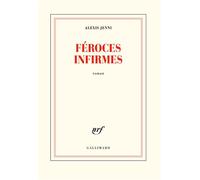 Féroces infirmes - Alexis Jenni - Gallimard - broché - Roman