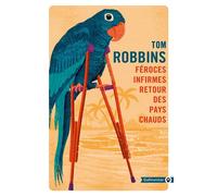 Féroces infirmes retour des pays chauds - Tom Robbins - Gallmeister - Poche - Roman