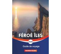 FÉROÉ ÎLES Guide de voyage 2026: Faune, fjords et aventures en plein air en Europe du Nord