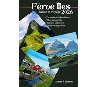 Féroé Îles Guide de voyage 2026: Paysages spectaculaires, côtes escarpées, falaises abruptes et vallées verdoyantes