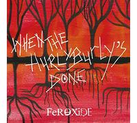 Feroxide - When the Hurly Burly's Done