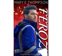 FEROZ Un suspenso romántico con una chica curvilínea - Mary E Thompson - BluEyed Press - ebook (ePub) - Livre