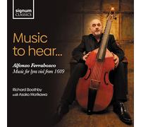 Alfonso Ferrabosco – Music to Hear : Musique pour Lyra‑Viol de 1609 – CD – Signum
